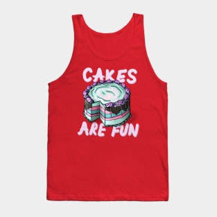 Cakes are Fun Tank Top